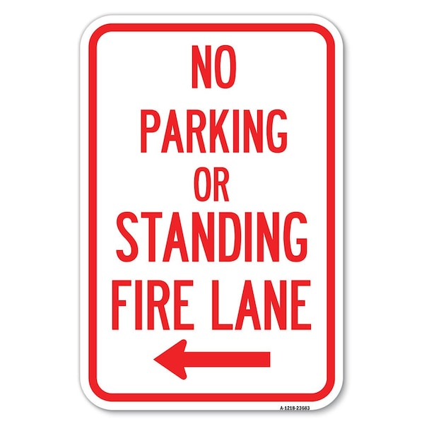 No Parking or Standing Fire Lane With Heavy-Gauge Aluminum Sign, 12" x 18", A-1218-23683